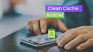 How to Clear Android Cache [Top 3 Cache Cleaning Apps] - Waftr.com