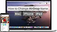 How to Change AirDrop Name on iPhone, iPad or Mac? - Waftr.com