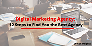 Digital Marketing Agency: 12 Steps to Find You the Best Agency