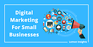 5 Benefits Of Digital Marketing For Small Businesses