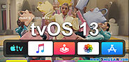 tvOS 13 Latest Version Of Apple and New Features and Functions