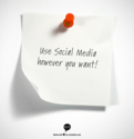 Use Social Media However You Want! - Wojdylo Social Media