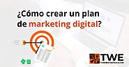 ¿Cómo elaborar un plan de marketing digital en 2020? - TWE