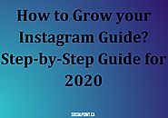 How to Grow your Instagram Account? Step-by-Step Guide for 2020