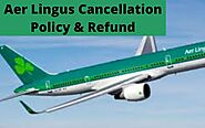 Aer Lingus Cancellation Policy, 24 Hour Cancellation, Refund Policy