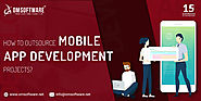 HOW TO OUTSOURCE MOBILE APP DEVELOPMENT PROJECTS?