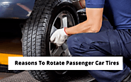 3 Reasons Why You Should Rotate Your Passenger Car Tires