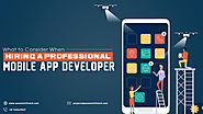 What to Look For in a Mobile App Developer  