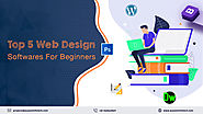 The Beginners List: Best Web Design Softwares to Learn  
