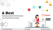 An Ultimate Guide to the Best Web Development Framework  