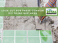 Look Out for These Common DIY Tiling Mistakes - Vital Building and Pest Inspections