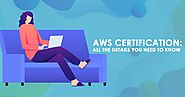 AWS Certification: All the Details You Need to Know