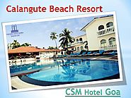 Resorts in Baga Beach Goa | Calangute Beach Resort- CSM Goa Hotel