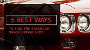 5 Best Ways to Find the Sydenham Smash Repair Shop