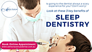 3 Key Benefits of Sleep Dentistry – Ashton Avenue Dental Practice