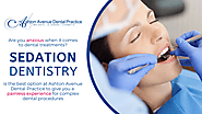 Sedation Dentistry for Pain-free Dental Treatment – Ashton Avenue Dental Practice