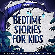 Bedtime Stories for Kids, Book 1: A Collection of Meditation Stories to Help Children Fall Asleep Fast, Learn Mindful...