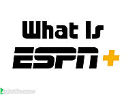 What is ESPN Plus App: Know All Features and Everything
