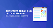 The Secret To Ranking In Local Search: Ranking in Organic Search