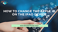 How to Change the Apple ID on the iPad device.