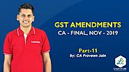 CA Final - GST Amendments by LearnCab