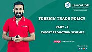 Foreign Trade Policy | Export Promotion Schemes Part 1/3 | CA Final | CA Lijil Lakshman | LearnCab | CA Online Classes