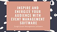 Inspire and Energize Your Audience with Event Management Software - Zongo
