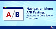 Navigation Menu A/B Testing: Reasons to Do It Sooner Than Later