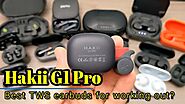 Hakii G1 Pro - Best true wireless earbuds for working out?