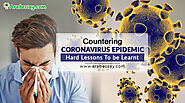 Countering Coronavirus Epidemic, Hard Lessons To Be Learnt