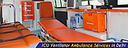 ICU Ventilator Ambulance Services in Delhi