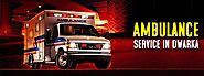 Ambulance Service in Dwarka