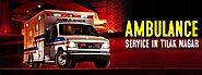 Ambulance Service in Tilak Nagar