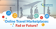 Online Travel Marketplaces – Fad or Future? - TravelCarma Travel Technology Blog