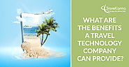 What are the Benefits a Travel Technology Company can Provide? - TravelCarma