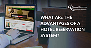 What are the Advantages of a Hotel Reservation System? - TravelCarma