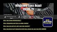 Windshield Glass Repair Frisco, TX