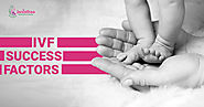 Top 10 Factors Determining IVF Success Rates- Janisthaa Fertility Centre