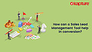 How Can a Sales Lead Management Tool Help in Conversion?