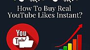 How To Buy Real YouTube Likes Instant?