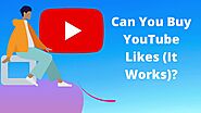 Can You Buy YouTube Likes (It Works)?