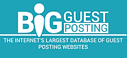 The Internet's Largest Database Of Guest Posting Websites - BigGuestPosting.com