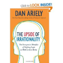 The Upside of Irrationality: The Unexpected Benefits of Defying Logic at Work and at Home: Dan Ariely: Amazon.com: Books