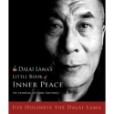 The Dalai Lama's Little Book of Inner Peace: The Essential Life and Teachings