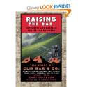 Raising the Bar: Integrity and Passion in Life and Business: The Story of Clif Bar Inc.: Gary Erickson