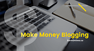 Make Money Blogging: Proven Ways to Become Rich via Blogging