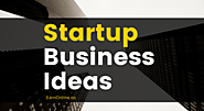 Awesome Startup Business Ideas to Grow Rich Instantly!