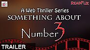 [TRAILER] Web Thriller Series - Something About Number 3