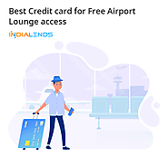 Best Credit Card for Free Airport Lounge access