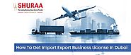 How To Get Import Export Business License In Dubai